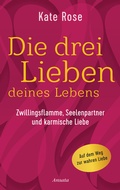Cover: Die drei Lieben deines Lebens - Ansata