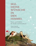 Cover: Mal deine W&uuml;nsche in den Himmel (Neuausgabe) - Prestel
