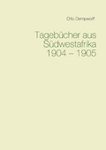 Cover: Tageb&uuml;cher aus S&uuml;dwestafrika 1904-1905 - BoD - Books on Demand