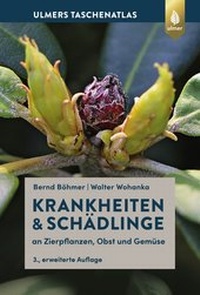 Abbildung von: Krankheiten & Schädlinge an Zierpflanzen, Obst und Gemüse - Verlag Eugen Ulmer