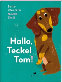 Enlarge image Cover: Hallo, Teckel Tom! - Bohem Press