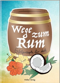 Abbildung von: Wege zum Rum - Hölker Verlag