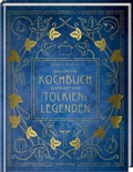 Cover: Das gro&szlig;e Kochbuch inspiriert von Tolkiens Legenden - H&ouml;lker Verlag