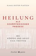 Cover: Heilung als sch&ouml;pferischer Prozess - Fischer & Gann