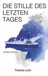 Abbildung von: Die Stille des letzten Tages - Licht & Mann KG