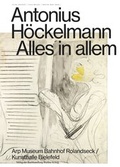 Cover: Antonius H&ouml;ckelmann. Alles in allem - K&ouml;nig, Walther