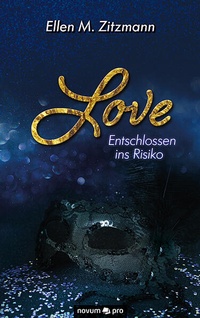 Enlarge image Cover: Love - Entschlossen ins Risiko (Band 1) - novum Verlag