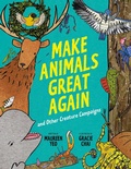 Cover: Make Animals Great Again and Other Creature Campaigns - Epigram Books