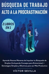 Abbildung von: Busqueda de trabajo y alto a la procrastinacion 2 libros en 1 - Native Publisher