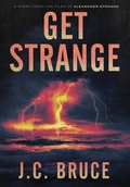 Cover: Get Strange - Jeffrey C. Bruce LLC