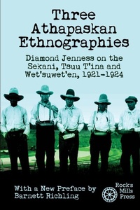 Enlarge image Cover: Three Athapaskan Ethnographies - Rock's Mills Press
