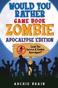Cover: Would You Rather - Zombie Apocalypse Edition - Briar Audiobooks Ltd