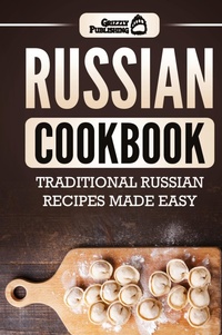 Abbildung von: Russian Cookbook - Grizzly Publishing Co