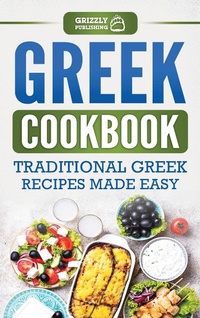 Abbildung von: Greek Cookbook - Grizzly Publishing Co