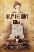 Cover: Billy the Kid's Grave - A History of the Wild West's Most Famous Death Marker - Doc45 Publishing