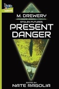 Cover: STOLEN FUTURES Present Danger - Spaceboy Books LLC