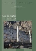 Cover: Guide de Delphes. Le site - Ecole francaise d'Athenes