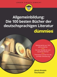 Bild: Allgemeinbildung: Die 100 besten Bücher der deutschsprachigen Literatur für Dummies - Wiley-VCH