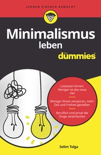 Abbildung von: Minimalismus leben für Dummies - Wiley-VCH