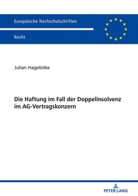 Abbildung von: Die Haftung im Fall der Doppelinsolvenz im AG-Vertragskonzern - Peter Lang Verlag