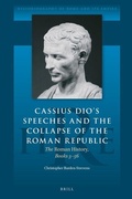 Cover: Cassius Dio's Speeches and the Collapse of the Roman Republic - Brill