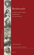 Cover: Rembrandt - Studies in his Varied Approaches to Italian Art - Brill