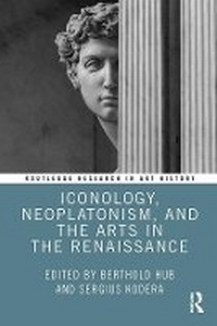 Enlarge image Cover: Iconology, Neoplatonism, and the Arts in the Renaissance - Taylor & Francis