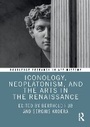 Cover: Iconology, Neoplatonism, and the Arts in the Renaissance - Routledge