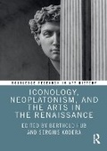 Cover: Iconology, Neoplatonism, and the Arts in the Renaissance - Routledge