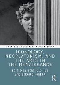 Enlarge image Cover: Iconology, Neoplatonism, and the Arts in the Renaissance - Routledge