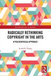 Enlarge image Cover: Radically Rethinking Copyright in the Arts - Routledge