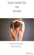Cover: Healing Low Back Pain and Neck Pain - S. Kumar, M.D.