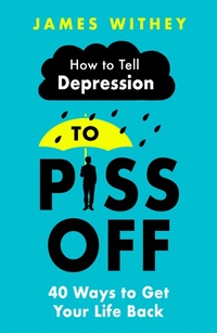 Enlarge image Cover: How To Tell Depression to Piss Off - Robinson