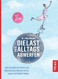 Cover: Die Last des Alltags abwerfen - TRIAS