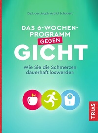 Abbildung von: Das 6-Wochen-Programm gegen Gicht - TRIAS