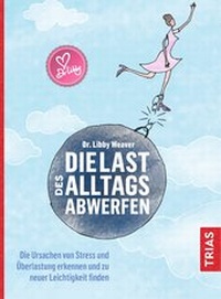 Abbildung von: Die Last des Alltags abwerfen - TRIAS