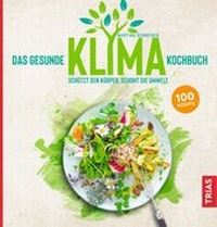 Abbildung von: Das gesunde Klima-Kochbuch - TRIAS