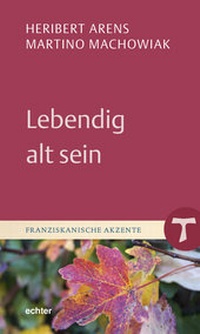 Abbildung von: Lebendig alt sein - Echter