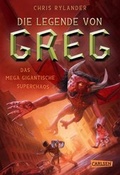 Cover: Die Legende von Greg 2: Das mega-gigantische Superchaos - Carlsen