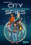Cover: City Spies 1: Gef&auml;hrlicher Auftrag - Carlsen