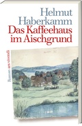 Cover: Das Kaffeehaus im Aischgrund - ars vivendi