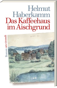 Abbildung von: Das Kaffeehaus im Aischgrund - ars vivendi