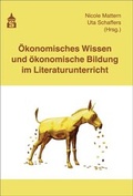 Cover: &Ouml;konomisches Wissen und &ouml;konomische Bildung im Literaturunterricht - wbv Media