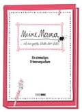 Cover: Meine Mama . ist der gr&ouml;&szlig;te Schatz der Welt! - Ein einmaliges Erinnerungsalbum - Panini Verlags GmbH