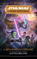 Cover: Star Wars Jugendroman: Die Hohe Republik - Die Bew&auml;hrungsprobe - Panini Verlags GmbH