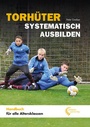 Cover: Torhüter systematisch ausbilden - Philippka