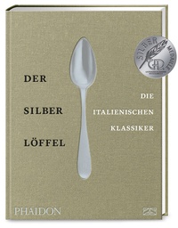 Abbildung von: Der Silberlöffel - Die italienischen Klassiker - Phaidon by ZS - ein Verlag der Edel Verlagsgruppe