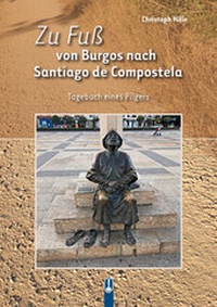 Abbildung von: Zu Fuß von Burgos nach Santiago de Compostela - Hille, Ch