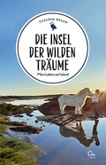 Cover: Die Insel der wilden Tr&auml;ume - Eden Books - ein Verlag der Edel Verlagsgruppe