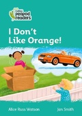 Cover: I Don't Like Orange! - Collins